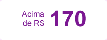Acima de R$ 170,00